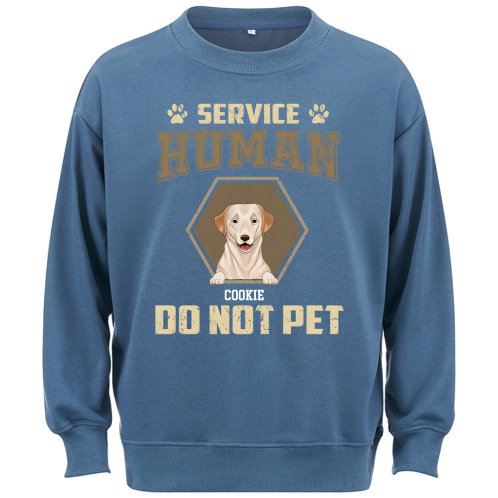 Service Human, Do Not Pet 4 - Personalized Custom Sweatshirt