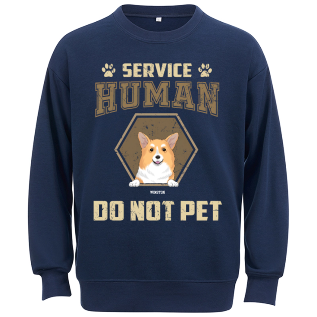 Service Human, Do Not Pet 4 - Personalized Custom Sweatshirt