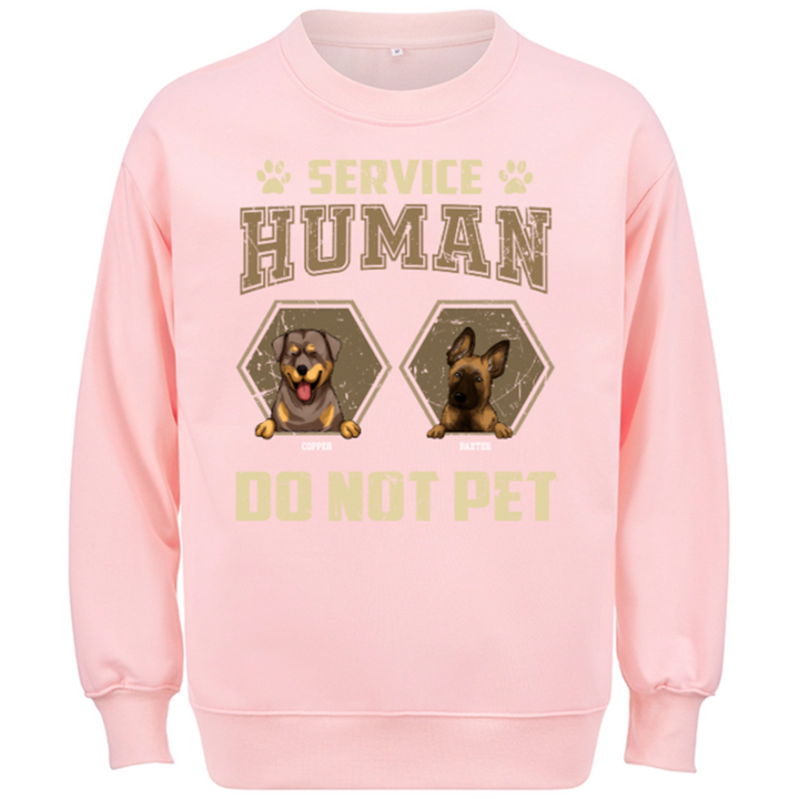 Service Human, Do Not Pet 4 - Personalized Custom Sweatshirt