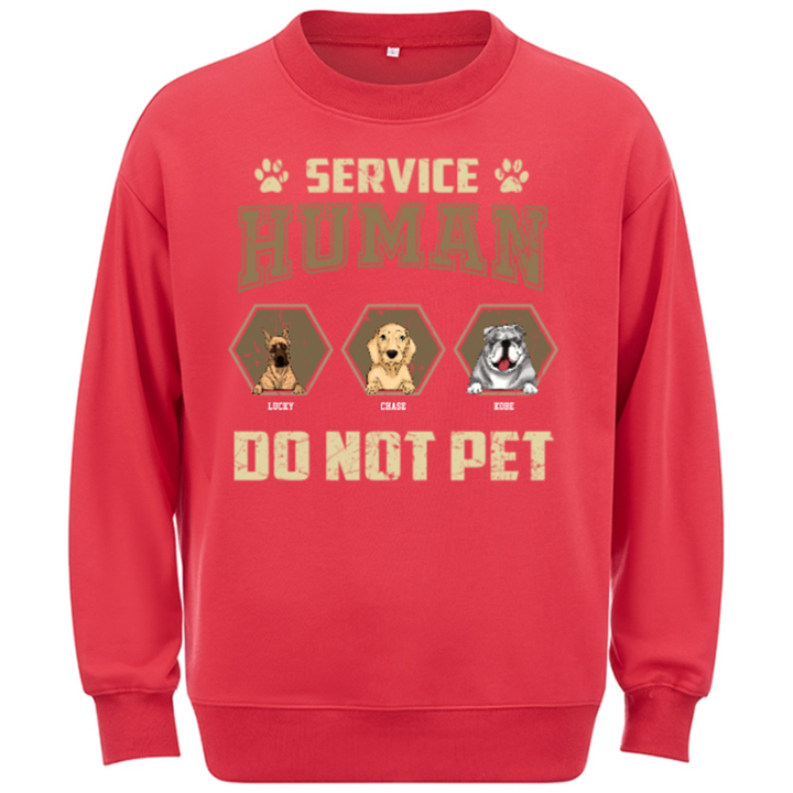 Service Human, Do Not Pet 4 - Personalized Custom Sweatshirt