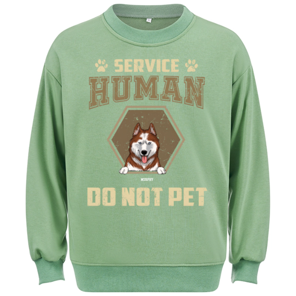 Service Human, Do Not Pet 4 - Personalized Custom Sweatshirt