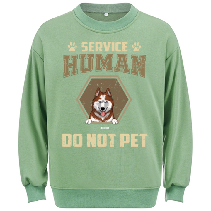 Service Human, Do Not Pet 4 - Personalized Custom Sweatshirt