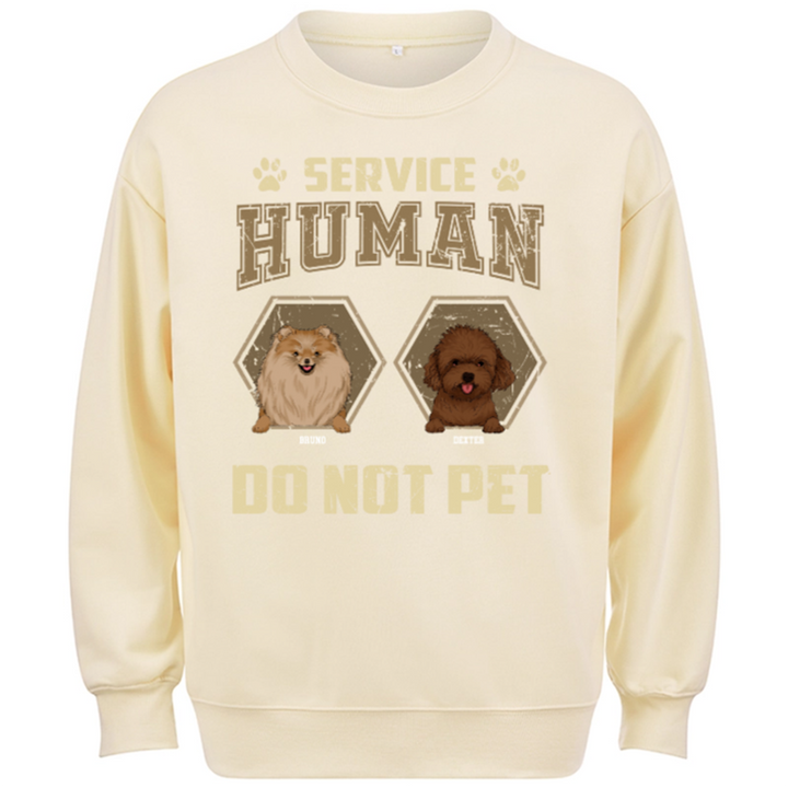 Service Human, Do Not Pet 4 - Personalized Custom Sweatshirt