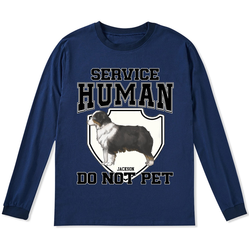 Service Human, Do Not Pet 3 - Personalized Custom Long Sleeve T-shirt