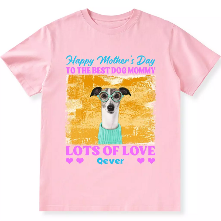 To The Best Dog Mommy - Personalized Custom Unisex T-shirt