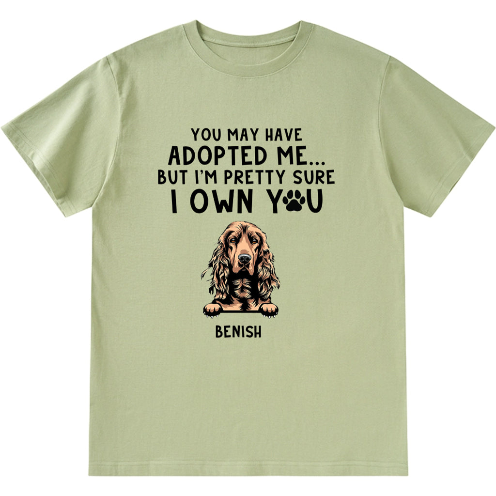 I'm Pretty Sure I Own You - Personalized Custom Unisex T-shirt Gift For Dog Lovers