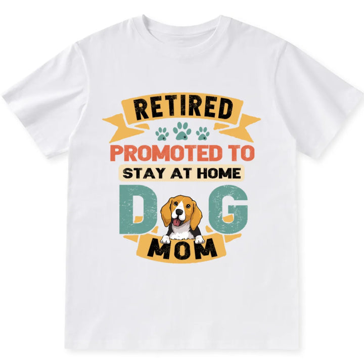 Retired and Promoted to Dog Mom and Dad - Personalized Custom Unisex T-shirt