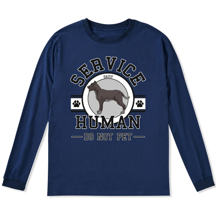 Service Human, Do Not Pet - Personalized Custom Long Sleeve T-shirt