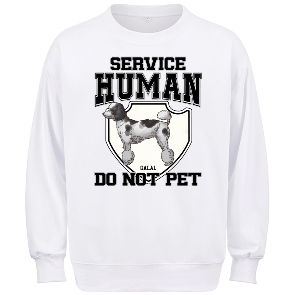 Service Human, Do Not Pet 3 - Personalized Custom Sweatshirt