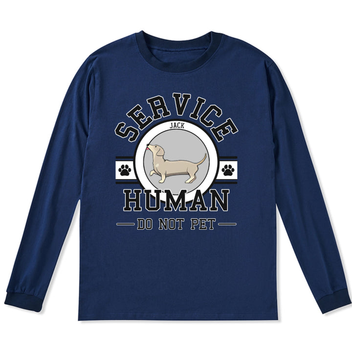 Service Human, Do Not Pet 6 - Personalized Custom Long Sleeve T-shirt