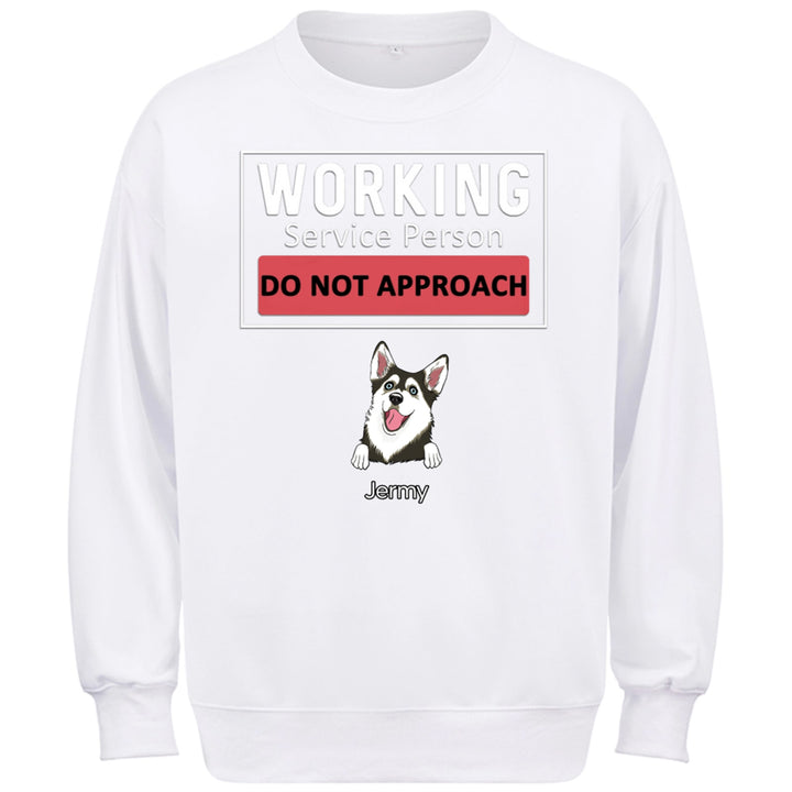 Dogs Working Service Human,Do Not Approach  - Personalized Custom Sweatshirt