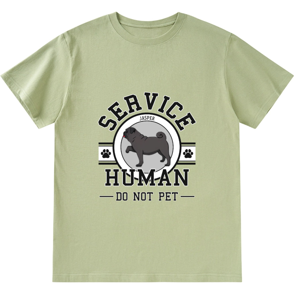 Service Human, Do Not Pet 6 - Personalized Custom Unisex T-shirt