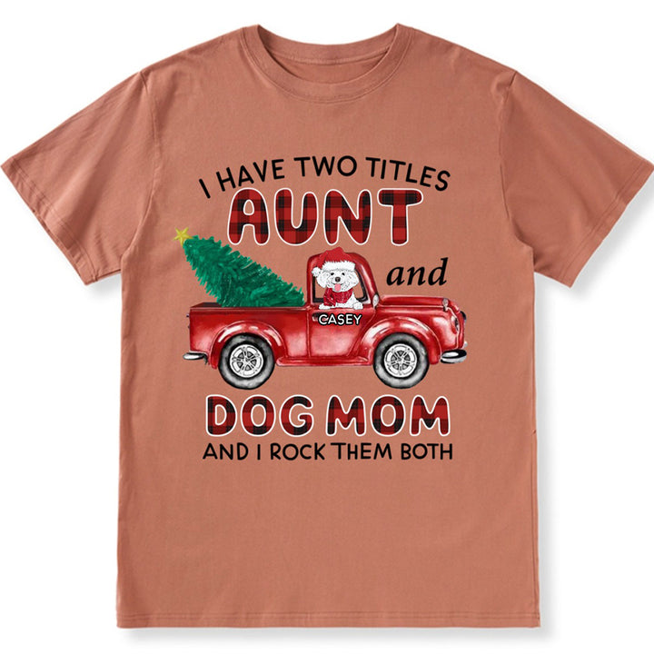 Aunt Dog Mom Plaid Christmas Truck 3 - Personalized Custom Unisex T-shirt