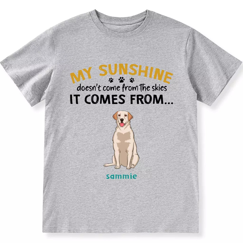 My Sunshine Doesn't Come From The Skies - Personalized Custom Unisex T-shirt