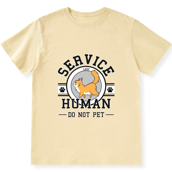 Service Human, Do Not Pet 7 - Personalized Custom Unisex T-shirt