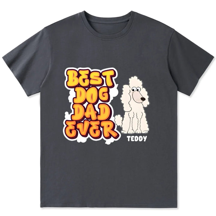 My Best Dog Mom and Dad Ever - Personalized Custom Unisex T-Shirt