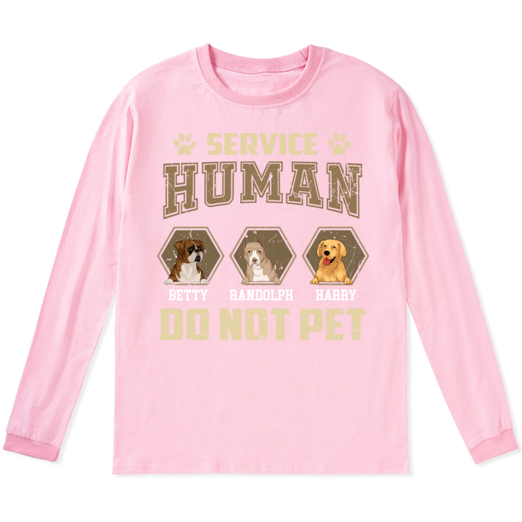 Service Human, Do Not Pet 4 - Personalized Custom Long Sleeve T-shirt