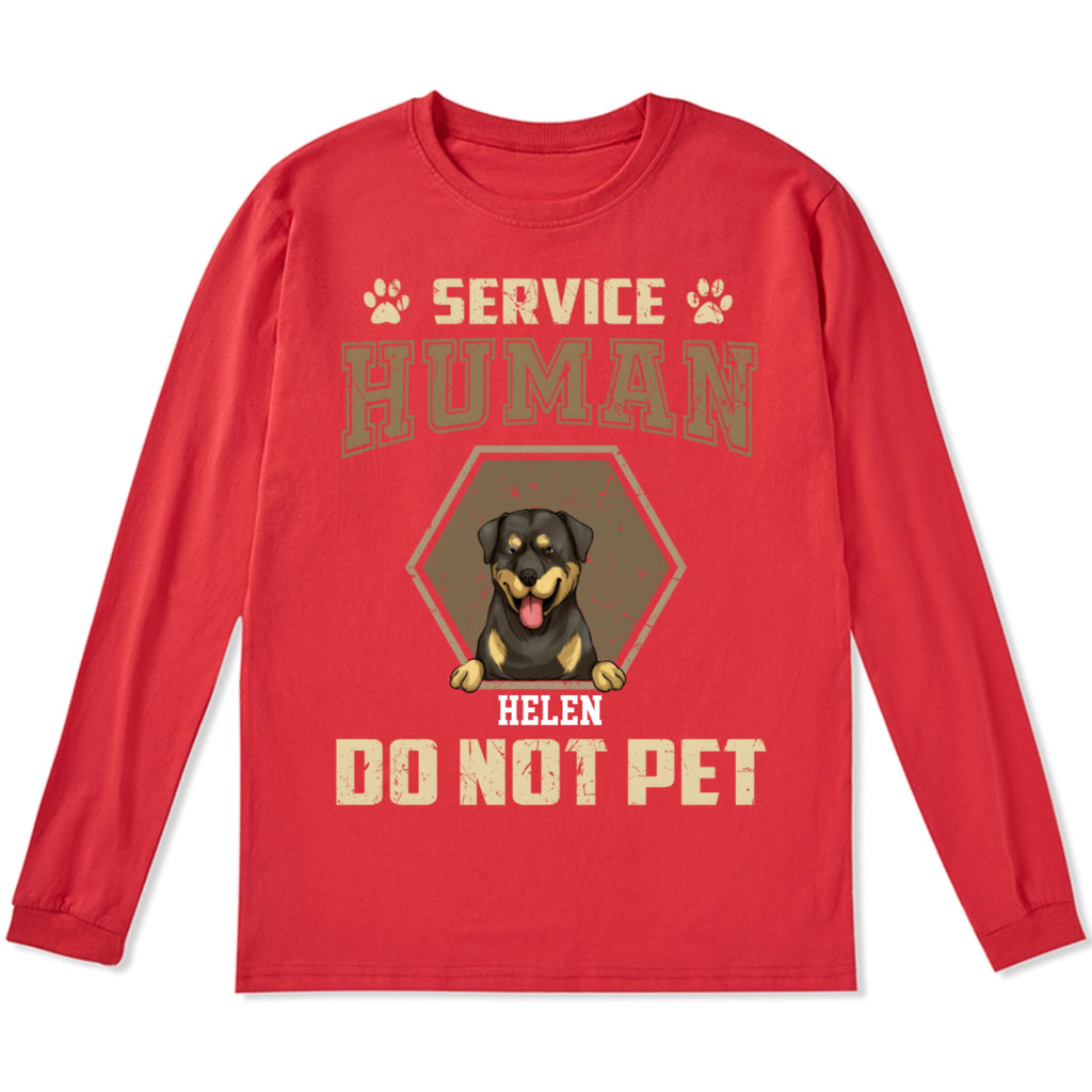 Service Human, Do Not Pet 4 - Personalized Custom Long Sleeve T-shirt