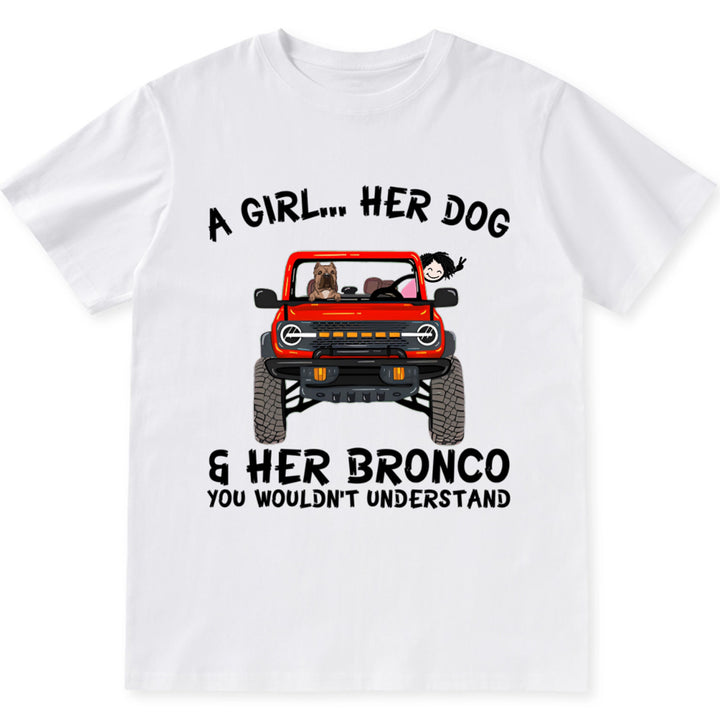 A girl, her dogs and her bronco - Personalized Custom Unisex T-shirt