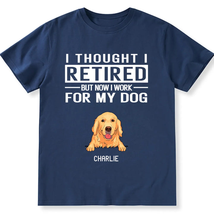 Work For My Dog - Personalized Custom Unisex T-shirt