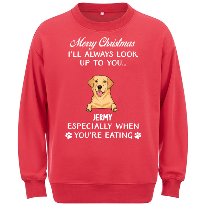 Special Edition Christmas：Always Look Up To You - Personalized Custom Christmas Sweatshirt