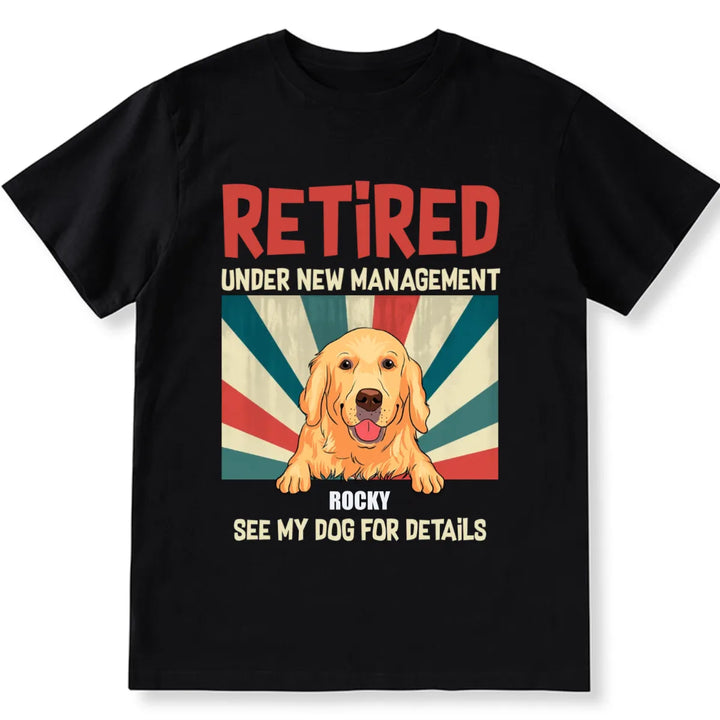 Retired and See Dogs For Details 2 - Personalized Custom Unisex T-shirt