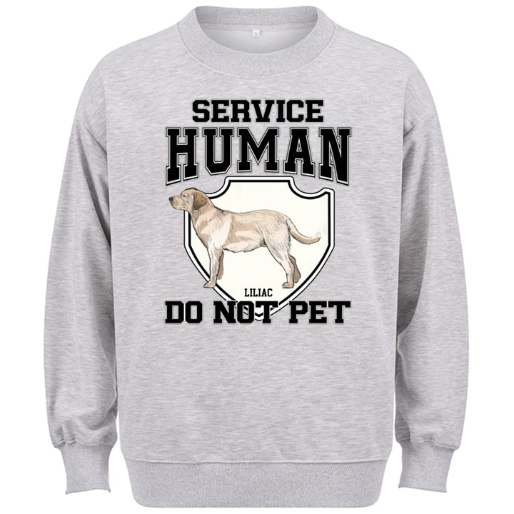 Service Human, Do Not Pet 3 - Personalized Custom Sweatshirt