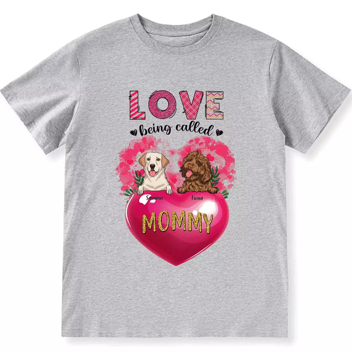 Love Being Called Mommy - Personalized Custom Unisex T-shirt