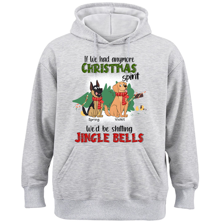 If I Had Anymore Christmas Spirit I'd Be Shitting Jingle Bells - Personalized Custom Hoodie