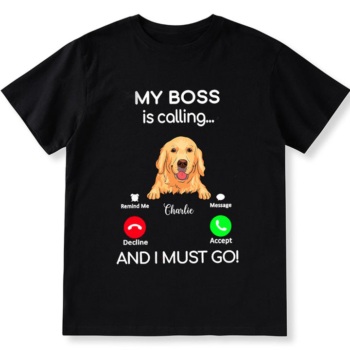 Dog Boss Calling - Personalized Custom Unisex T-shirt