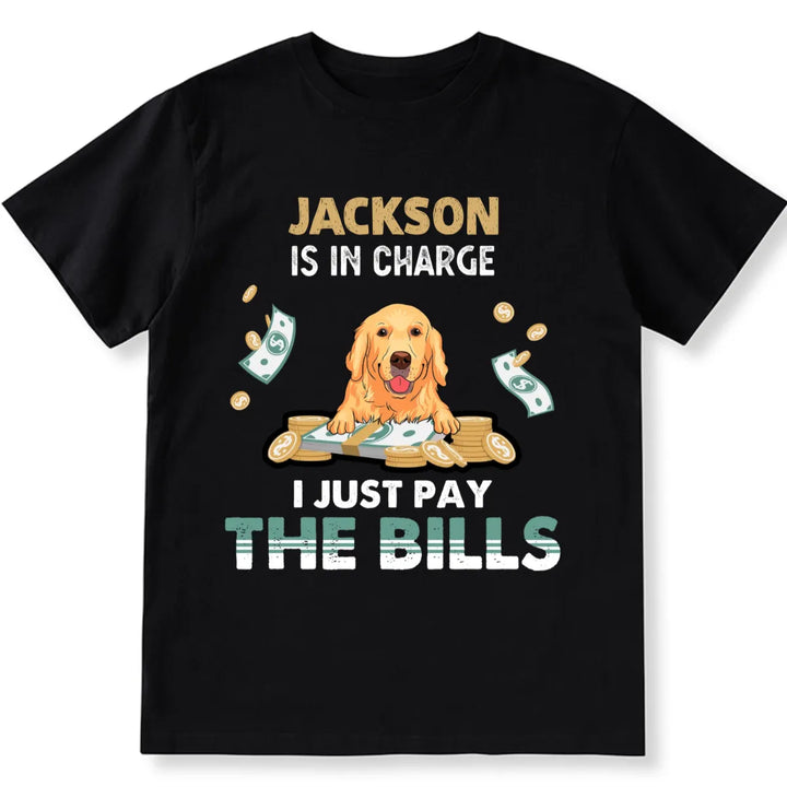 My Dog is in Charge - Personalized Custom Unisex T-shirt