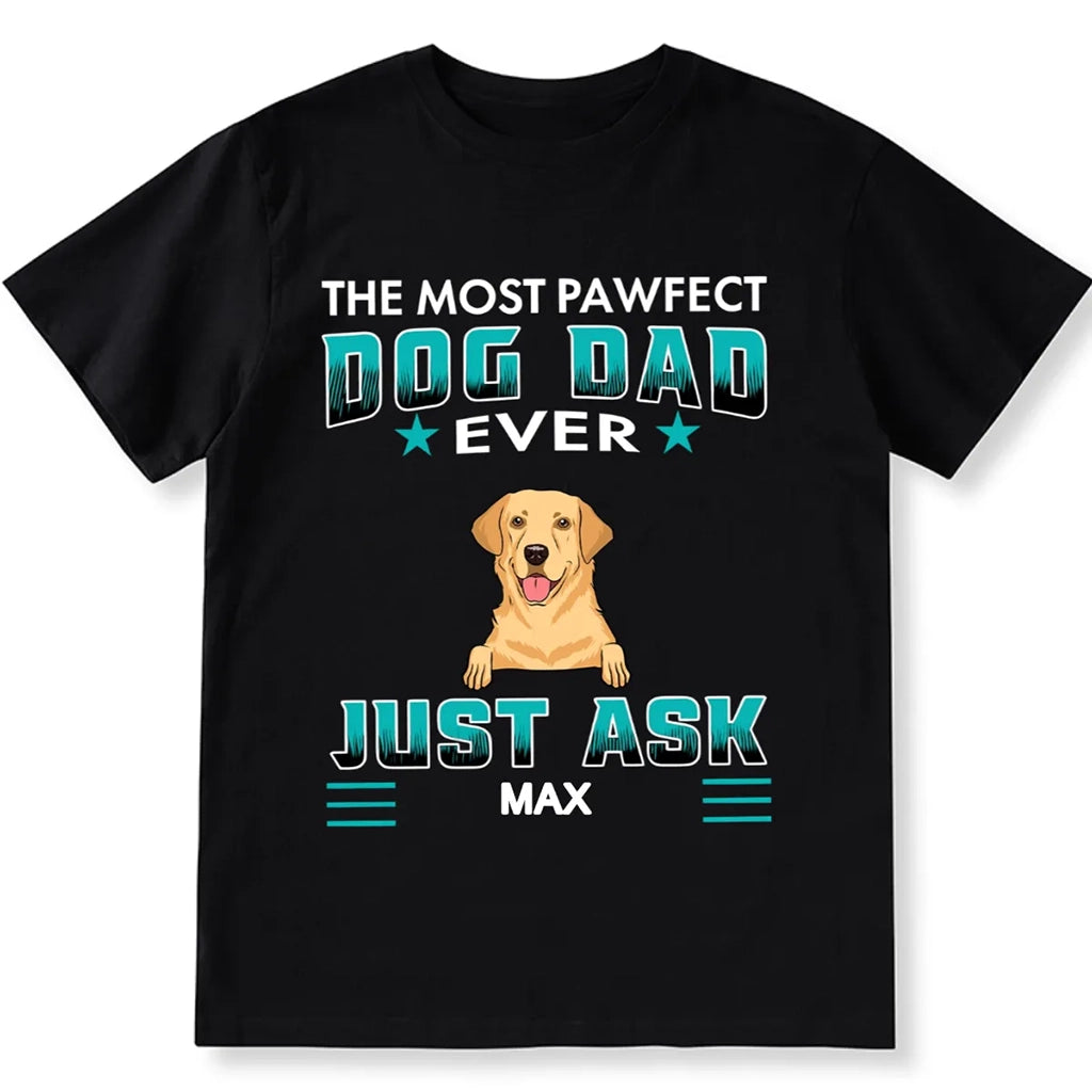 Pawfect Dog Dad - Personalized Custom Unisex T-shirt