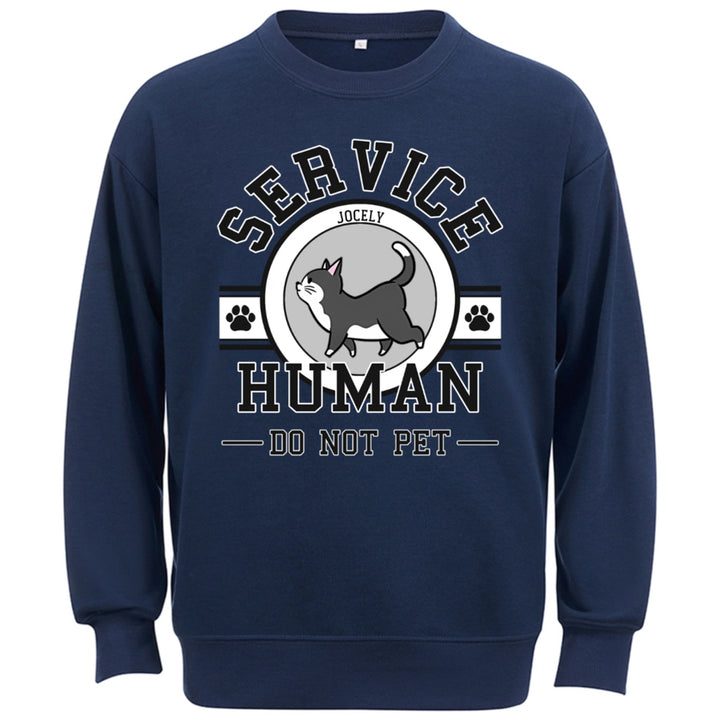 Service Human, Do Not Pet 7 - Personalized Custom Sweatshirt