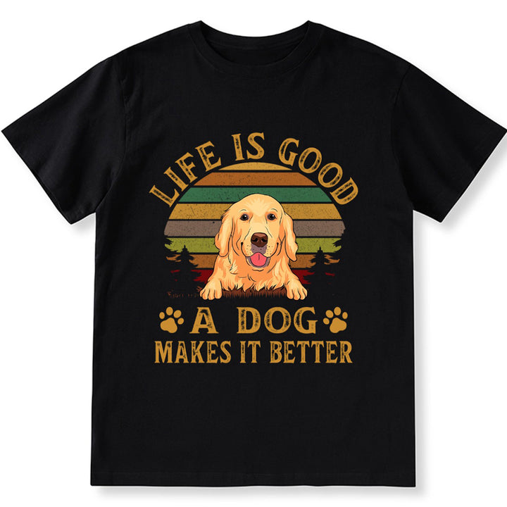 Dog Make Life Better - Personalized Custom Unisex T-shirt