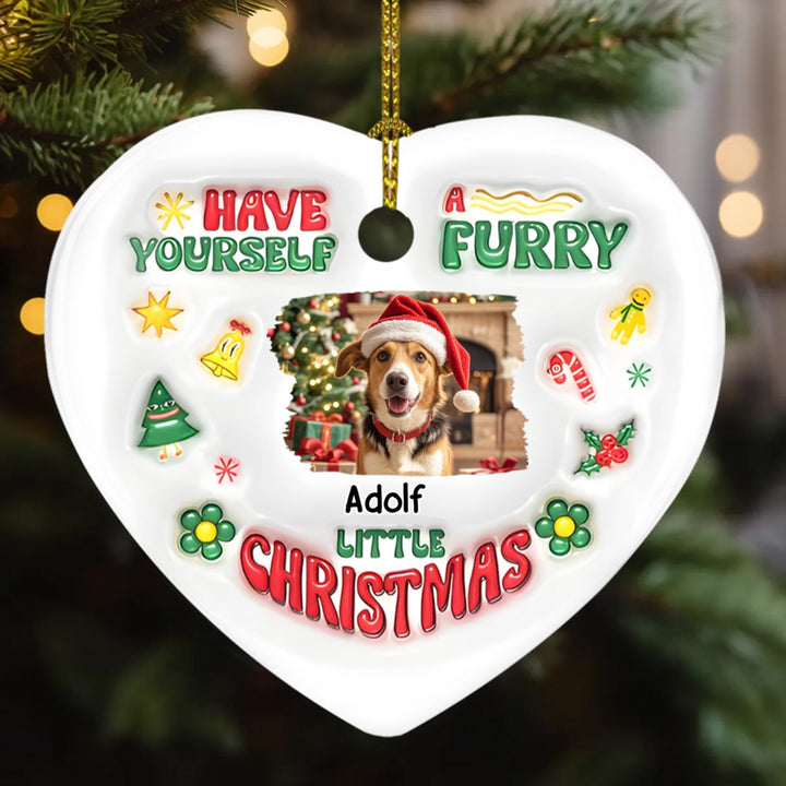 Have Yourself A Furry Little Christmas - Personalized Custom Photo Ornament