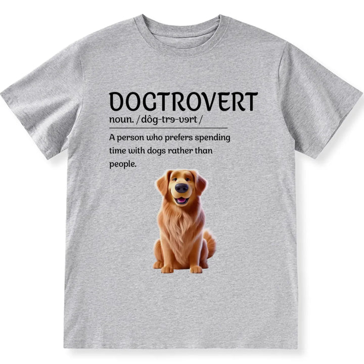 I'm a Dogtrovert - Personalized Custom Unisex T-shirt