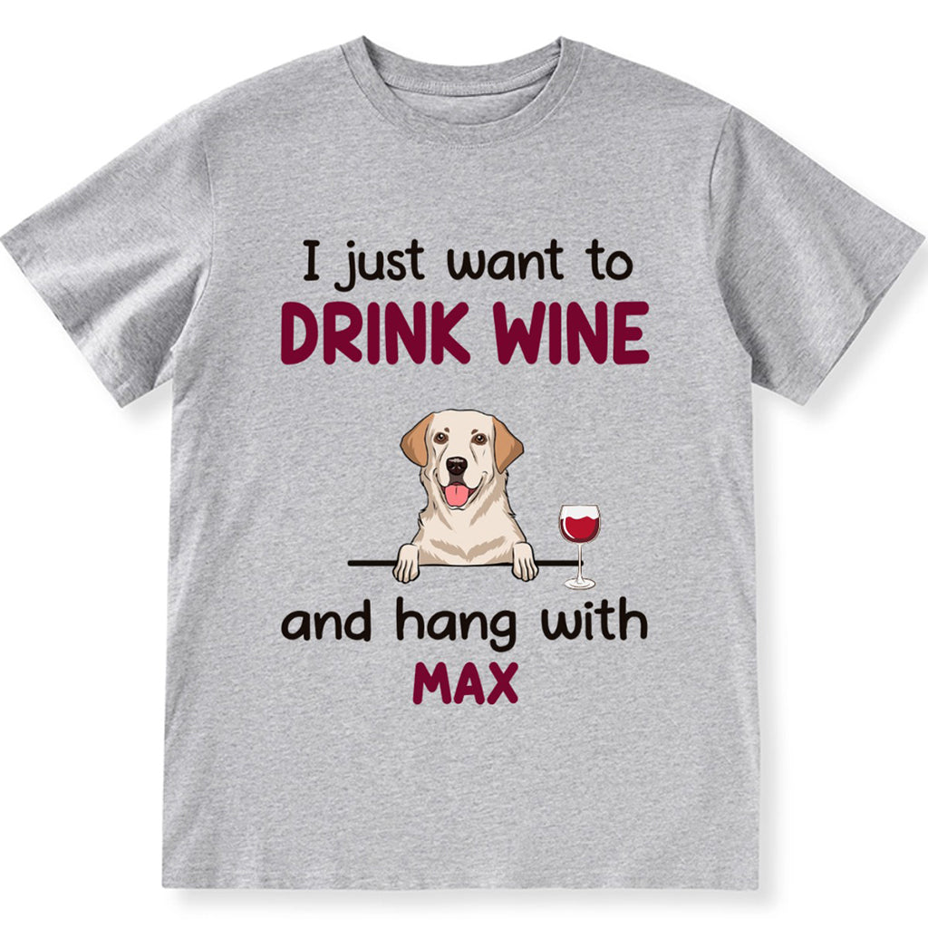 Drink Wine And Hang With Dog - Personalized Custom Unisex T-shirt