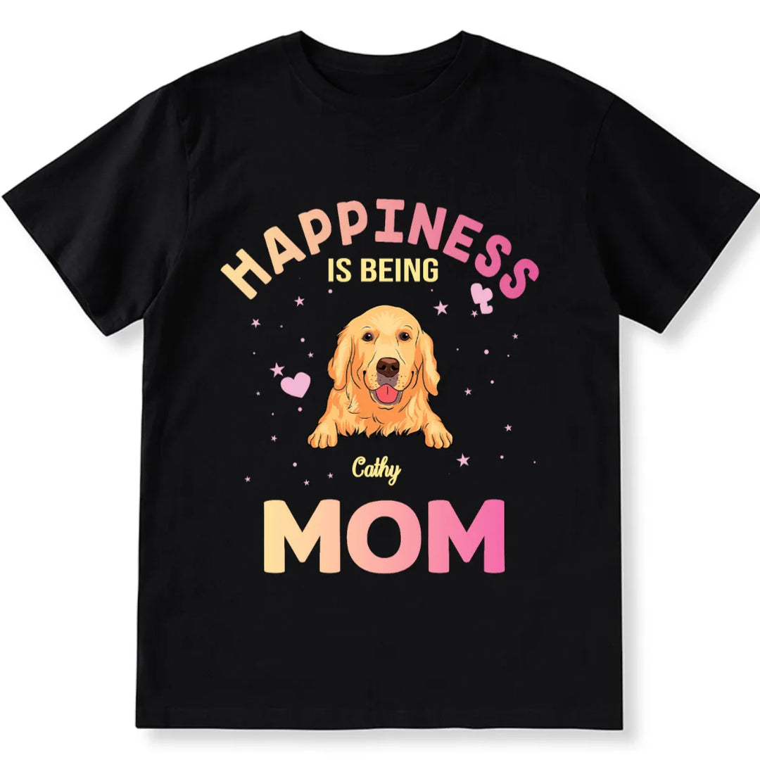 Being A Dog Mom - Personalized Custom Unisex T-shirt