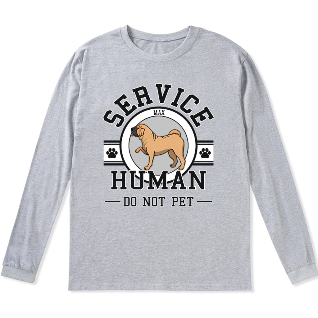 Service Human, Do Not Pet 6 - Personalized Custom Long Sleeve T-shirt