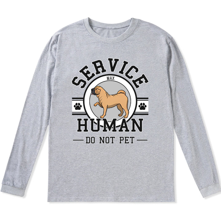 Service Human, Do Not Pet 6 - Personalized Custom Long Sleeve T-shirt