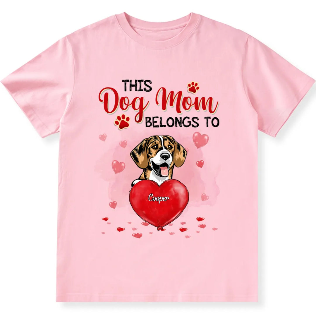 This Dog Mom Belongs To Dog - Personalized Custom Unisex T-shirt