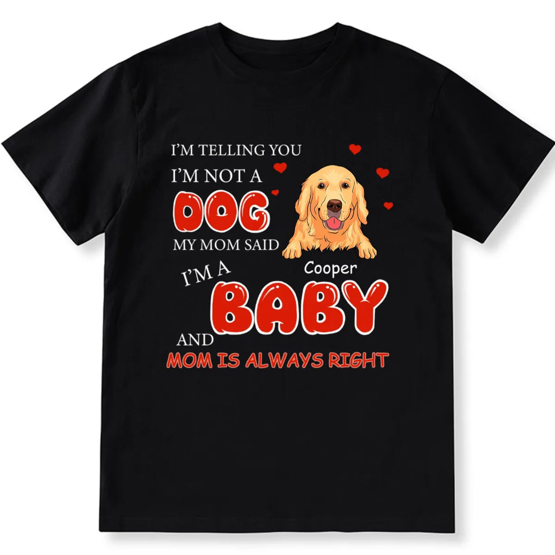 I'm Telling You I'm Not A Dog 2 - Personalized Custom Unisex T-shirt