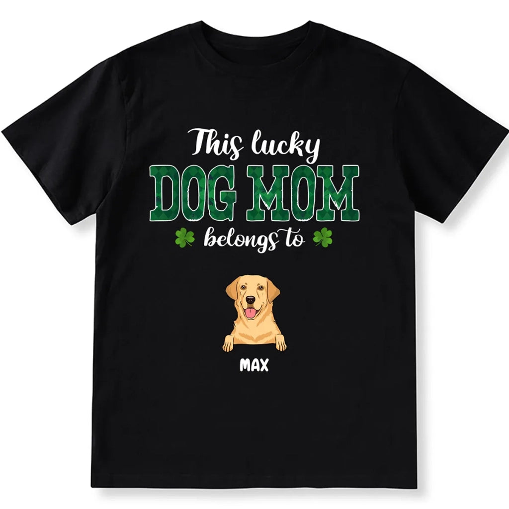 This Lucky Dog Mom Belongs To - Personalized Custom Unisex T-shirt