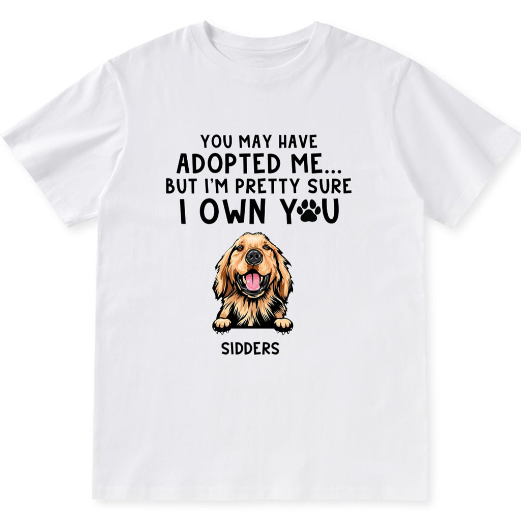 I'm Pretty Sure I Own You - Personalized Custom Unisex T-shirt Gift For Dog Lovers