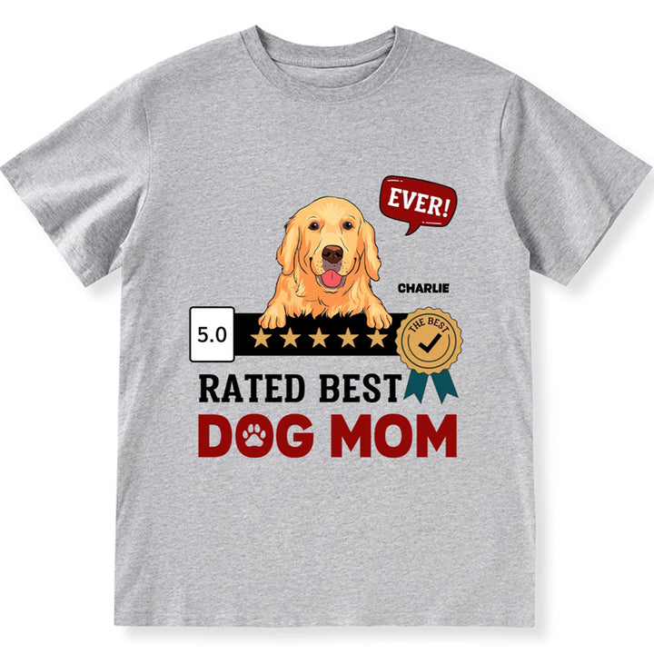 The Best Dog Mom Ever - Personalized Custom Unisex T-shirt