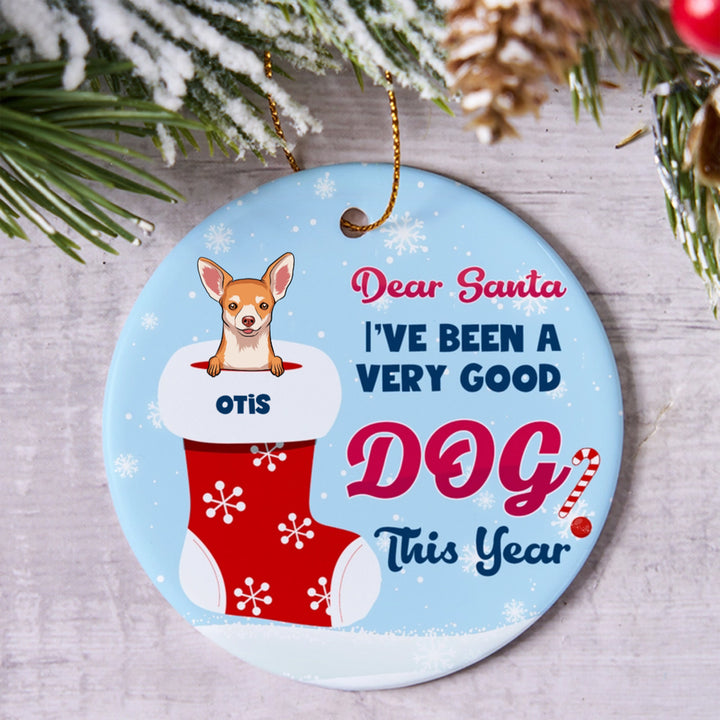 Dear Santa I've Been Good Dog - Personalized Christmas Ornament