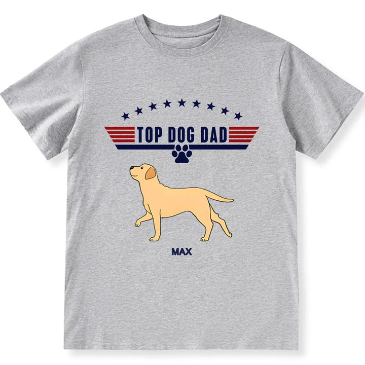 Top Dog Dad - Personalized Custom Unisex T-shirt