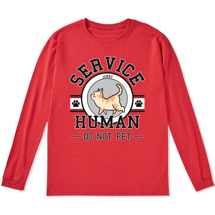 Service Human, Do Not Pet 7 - Personalized Custom Long Sleeve T-shirt