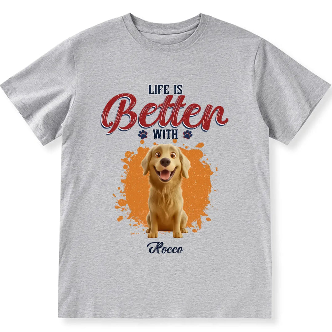 A Better Life With My Dog - Personalized Custom Unisex T-shirt