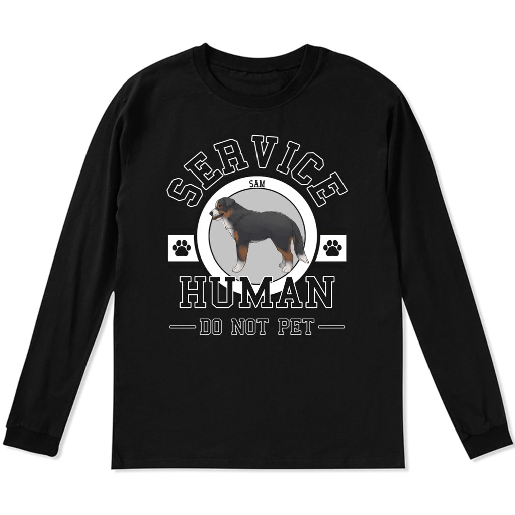 Service Human, Do Not Pet - Personalized Custom Long Sleeve T-shirt